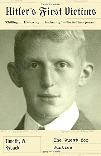 Hitler's First Victims: The Quest for Justice, by Timothy W. Ryback