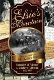 Elsie's Mountain: Memories of Palomar & Southern California 1897-1987