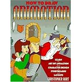 How to Draw Animation: Learn the Art of Animation from Character Design to Storyboards and Layouts