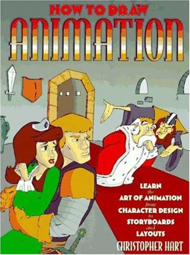 How to Draw Animation: Learn the Art of Animation from Character Design to Storyboards and Layouts