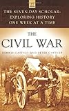 The Seven-Day Scholar: The Civil War: Exploring History One Week at a Time (The Seven-Day Scholar: Exploring History One Week at a Time) Knowing God: Walking through the Book of Books
