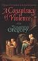 A Conspiracy of Violence (Thomas Chaloner Mysteries)