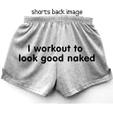 Flirty Diva Tees Woman's Fitness Workout Short Shorts-I Workout to Look Good Naked-Grey/Black