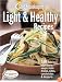 Good Housekeeping Light & Healthy Recipes: 150 Delicious Appetizers, Soups, Main Dishes, Sides, Sandwiches & Desserts (Favorite Good Housekeeping Recipes)