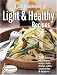Good Housekeeping Light & Healthy Recipes: 150 Delicious Appetizers, Soups, Main Dishes, Sides, Sandwiches & Desserts (Favorite Good Housekeeping Recipes)