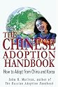 The Chinese Adoption Handbook: How to Adopt from China and Korea