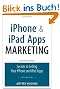 iPhone and iPad Apps Marketing: Secrets to Selling Your iPhone and iPad Apps