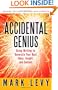 Accidental Genius: Using Writing to Generate Your Best Ideas, Insight, and Content
