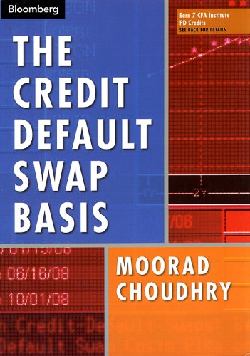 Moorad Choudhry. The Credit Default Swap Basis (Bloomberg Professional).