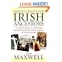 How to Trace Your Irish Ancestors: An Essential Guide to Researching and Documenting the Family Histories of Ireland's People