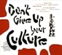 Don't Give Up Your Culture