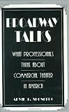 Broadway Talks: What Professionals Think About Commercial Theater in America (Contributions in Drama and Theatre Studies)