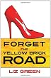 Forget the Yellow Brick Road