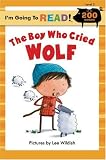 The Boy Who Cried Wolf: Level 3 (I'm Going to Read Series) (I'm Going to Read Series)