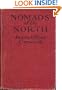Nomads of the North: A Story of Romance and Adventure Under the Open Stars