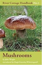 Mushrooms: River Cottage Handbook No.1