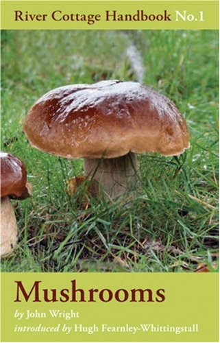 Mushrooms: River Cottage Handbook No.1 (River Cottage Handbook)