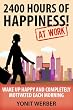 2400 HOURS OF HAPPINESS AT WORK - wake up happy and completely motivated each morning (The Motivation, Happiness and Success in Life and Business series)