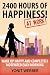 2400 HOURS OF HAPPINESS AT WORK - wake up happy and completely motivated each morning (The Motivation, Happiness and Success in Life and Business series)