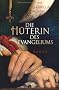 Die H�terin des Evangeliums: Roman
