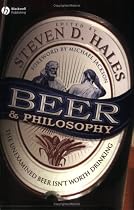 Beer and Philosophy: The Unexamined Beer Isn't Worth Drinking (Epicurean Trilogy)
