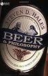 Beer and Philosophy: The Unexamined Beer Isn't Worth Drinking (Epicurean Trilogy)
