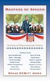 Masters of Speech: Portraits of Fifteen American Orators
