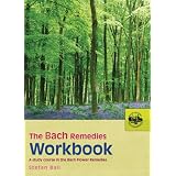 The Bach Remedies Workbook: A Study Course in the Bach Flower Remedies