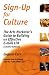 Sign-Up for Culture: The Arts Marketer's Guide to Building an Effective E-mail List (Second Edition)