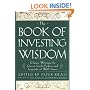 The Book of Investing Wisdom: Classic Writings by Great Stock-Pickers and Legends of Wall Street (Book of Business Wisdom)