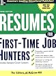 Resumes for First-Time Job Hunters, Third edition (VGM Professional Resumes Series)