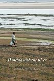 Dancing with the river : people and life on the chars of South Asia