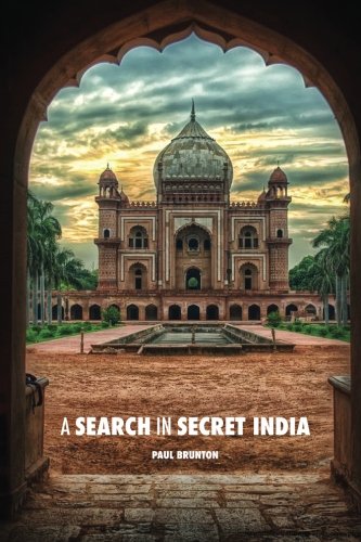 A Search in Secret India, by Paul Brunton