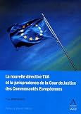 Revue Anthemis  / La nouvelle directive TVA et la jurisprudence de la Cour de Justice des Communautés Européennes
