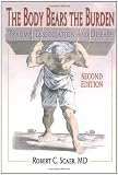 The Body Bears the Burden: Trauma, Dissociation, and Disease Second edition