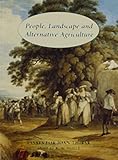 People, landscape and alternative agriculture : essays for Joan Thirsk