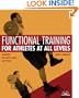 Functional Training for Athletes at All Levels: Workouts for Agility, Speed and Power
