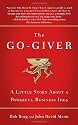The Go-Giver: A Little Story About a Powerful Business Idea
