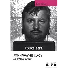 JOHN WAYNE GACY Le clown tueur
