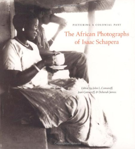 Picturing a Colonial Past: The African Photographs of Isaac Schapera