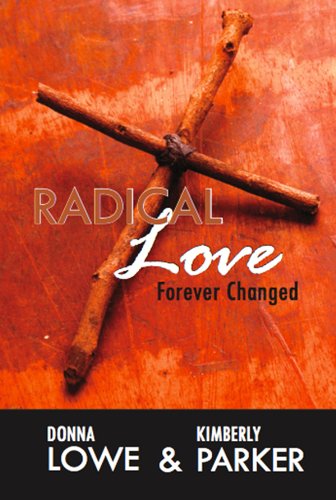 Radical Love...Forever Changed