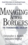 Managing Across Borders: The Transnational Solution