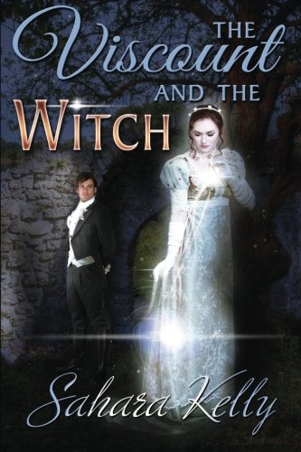 The Viscount and the Witch, by Sahara Kelly