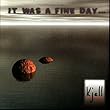 It Was A Fine Day...