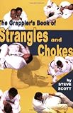 The Grappler's Book of Strangles and Chokes