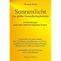 Sonnenlicht  - das gr��te Gesundheitsgeheimnis: Sonnenmangel und seine schwerwiegenden Folgen
