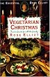 Vegetarian Christmas: Festive Feasts for All the Family (The essential Rose Elliot)