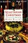 Rose Elliot's Vegetarian Christmas: Festive Feasts for All the Family (The Essential Rose Elliot)