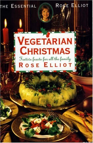 City Travel Guides Discounted  Books : Vegetarian Christmas: Festive Feasts for All the Family (The Essential Rose Elliot)