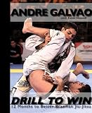 Drill to Win: 12 Months to Better Brazillian Jiu-Jitsu